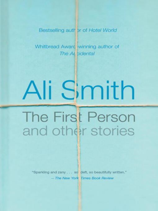 Title details for The First Person and Other Stories by Ali Smith - Available